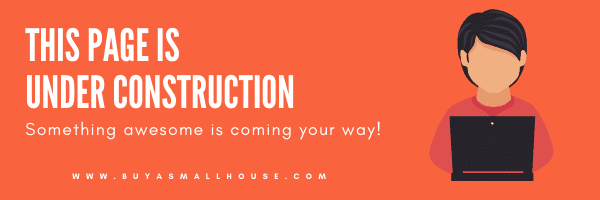 This page is under construction, fantastic tiny homes are coming your way.